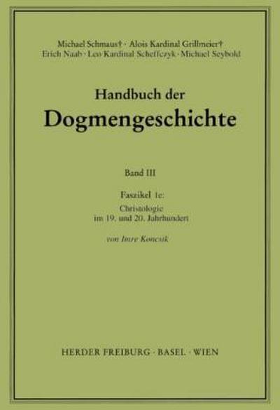 Handbuch der Dogmengeschichte Christologie; Im 19. und 20. Jahrhundert. Faszikel.1e