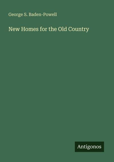New Homes for the Old Country