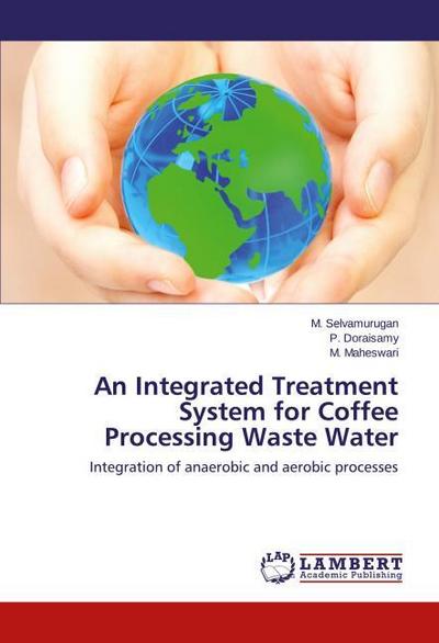 An Integrated Treatment System for Coffee Processing Waste Water
