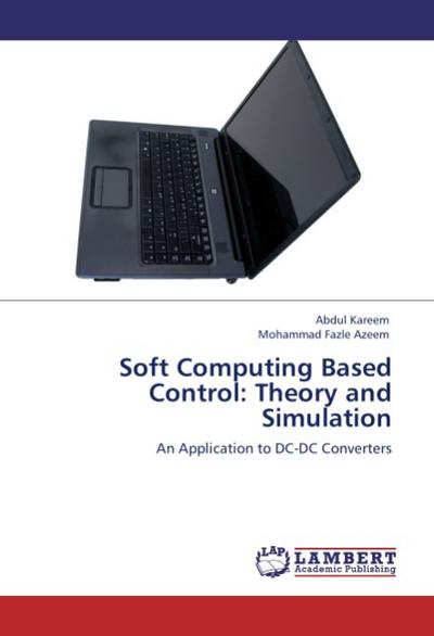 Soft Computing Based Control: Theory and Simulation