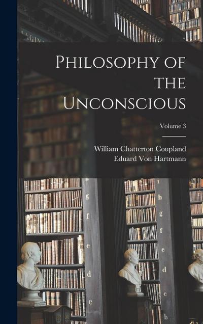Philosophy of the Unconscious; Volume 3