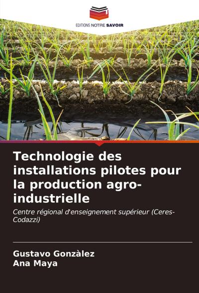Technologie des installations pilotes pour la production agro-industrielle