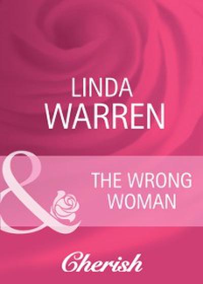 Wrong Woman (Mills & Boon Cherish)