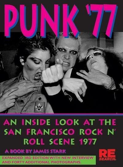 Punk ’77: An Inside Look at the San Francisco Rock N’ Roll Scene, 1977