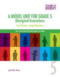 A Model Unit For Grade 5: Aboriginal Innovations