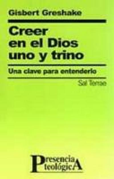 Creer en el Dios uno y trino : una clave para entenderlo