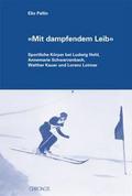’Mit dampfendem Leib’