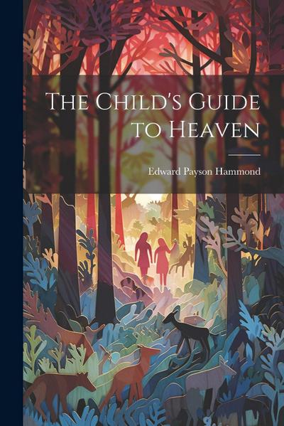 The Child’s Guide to Heaven