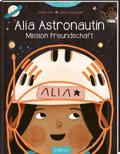 Alia Astronautin - Mission Freundschaft