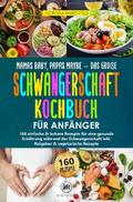 Mamas Baby, Papas maybe – Das große Schwangerschaft Kochbuch für Anfänger von Victoria Maienfeld | Ebook