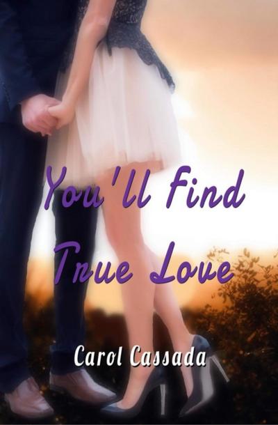 You’ll Find True Love
