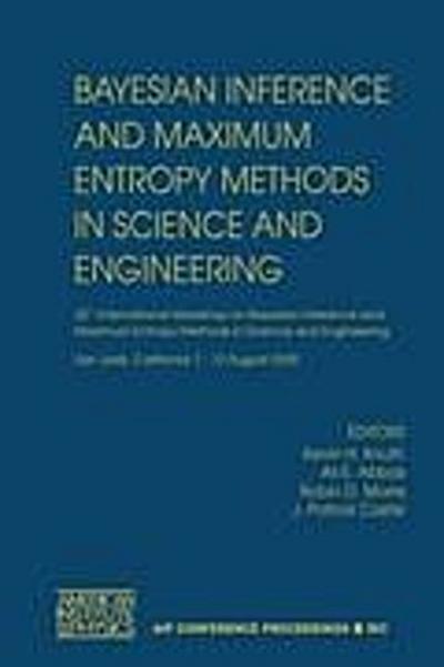 Bayesian Inference and Maximum Entropy Methods in Science and Engineering