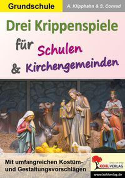 Drei Krippenspiele für Schulen und Kirchengemeinden