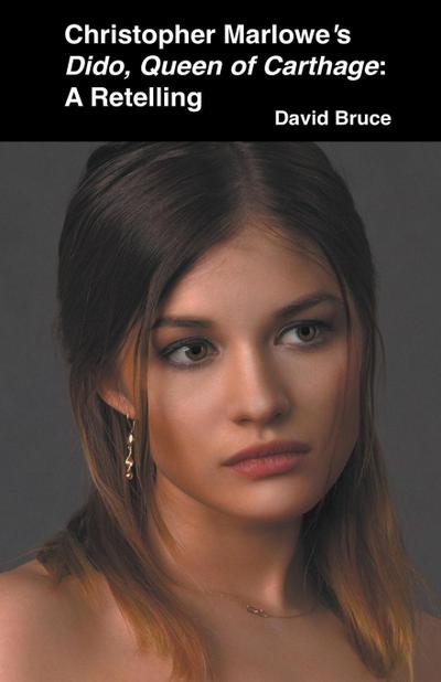 Christopher Marlowe’s Dido, Queen of Carthage