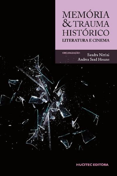 Memória e trauma histórico: Literatura e cinema