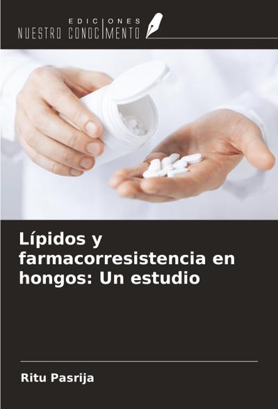 Lípidos y farmacorresistencia en hongos: Un estudio