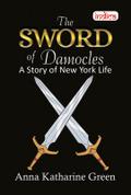 The Sword of Damocles: A Story of New York Life