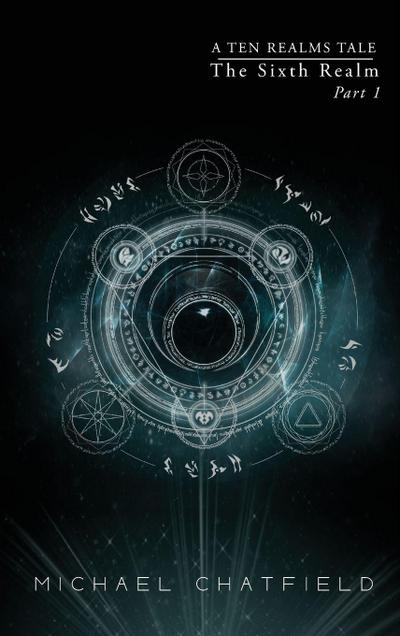 Chatfield, M: 6TH REALM PART 1 (TEN REALMS S