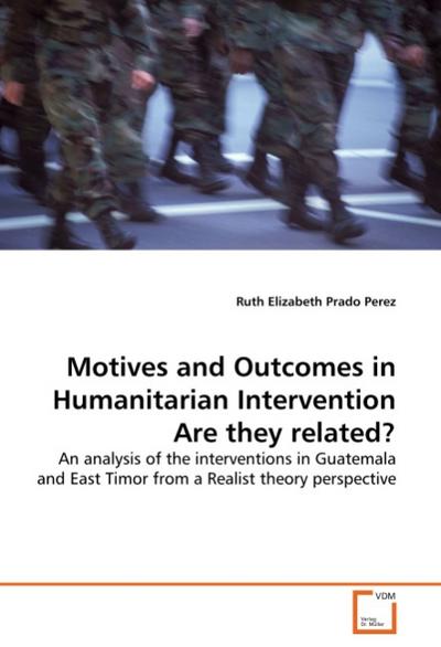 Motives and Outcomes in Humanitarian Intervention - Are they related?