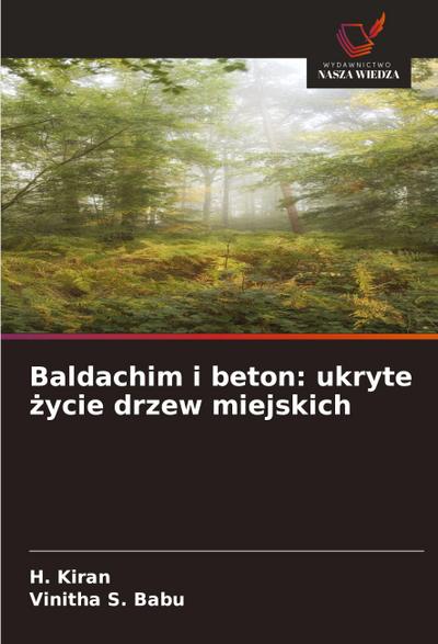 Baldachim i beton: ukryte ¿ycie drzew miejskich