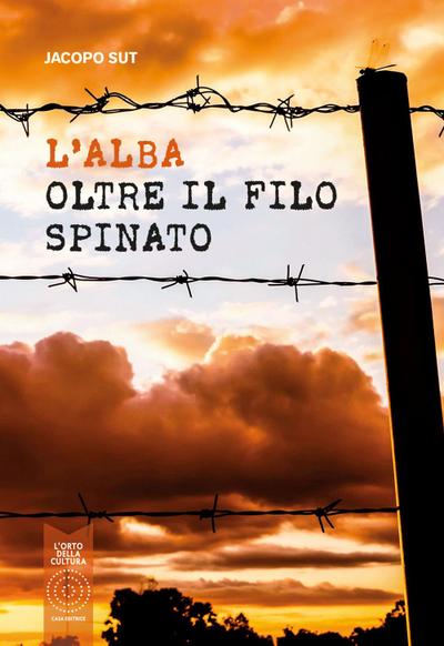 L’ alba oltre il filo spinato