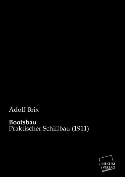 Praktischer Schiffbau - Bootsbau (1911)