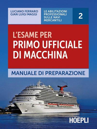 L’ esame per primo ufficiale di macchina. Manuale di preparazione