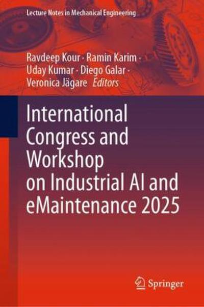 International Congress and Workshop on Industrial AI and eMaintenance 2025