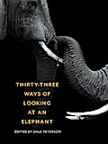 Thirty-Three Ways of Looking at an Elephant