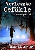 Verletzte Gefühle - Ein Marburg-Krimi