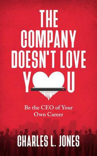The Company Doesn’t Love You