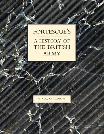 FORTESCUE’S HISTORY OF THE BRITISH ARMY