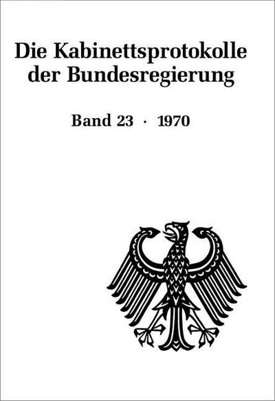 Die Kabinettsprotokolle der Bundesregierung 1970