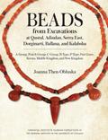 Beads from Excavations at Qustul, Adindan, Serra East, Dorginarti, Ballana, and Kalabsha
