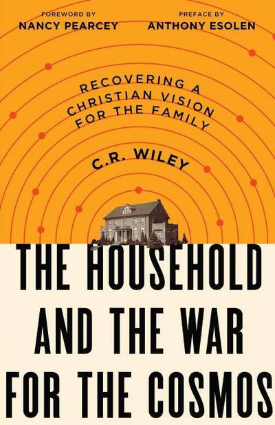 The Household and the War for the Cosmos