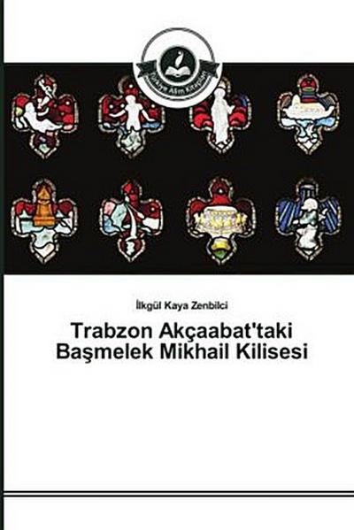 Trabzon Akçaabat’taki Ba¿melek Mikhail Kilisesi