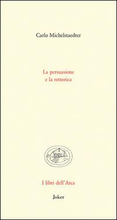 La persuasione e la rettorica