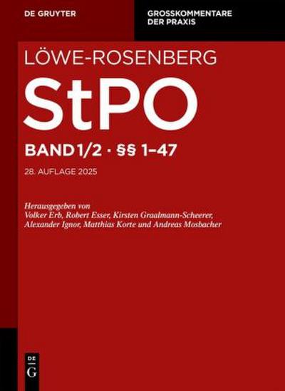 Löwe-Rosenberg. Die Strafprozeßordnung und das Gerichtsverfassungsgesetz §§ 1-47