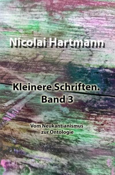 Kleinere Schriften. Band 3