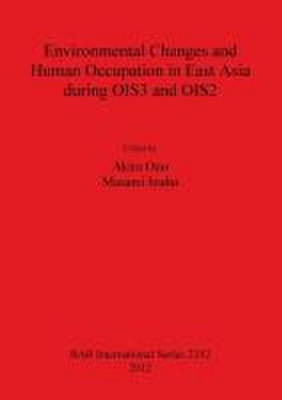 Environmental Changes and Human Occupation in East Asia during OIS3 and OIS2
