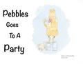 Pebbles Goes To A Party