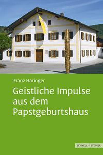 Geistliche Impulse aus dem Papstgeburtshaus