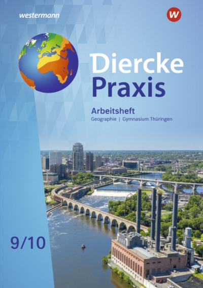 Diercke Praxis SI 9 / 10. Arbeitsheft. Arbeits- und Lernbuch. Gymnasien in Thüringen