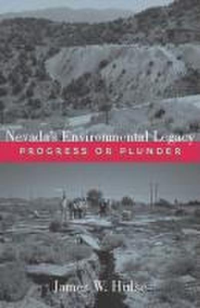 Nevada’s Environmental Legacy: Progress or Plunder