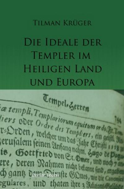 Die Ideale der Templer - Ein Handbuch - Band I (bis 1171)