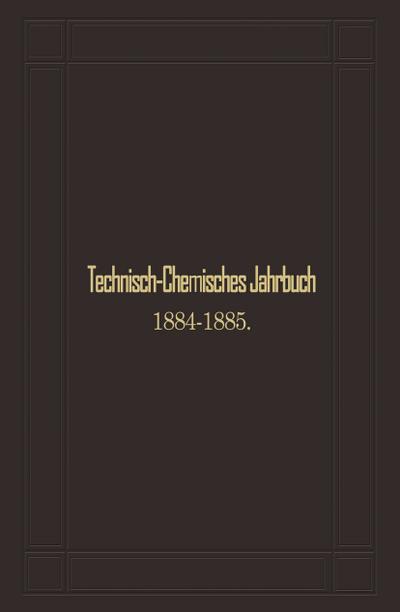 Technisch-Chemisches Jahrbuch 1884-1885
