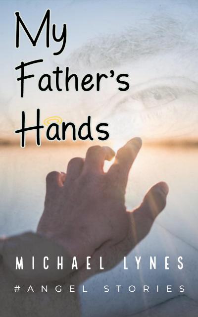 My Father’s Hands