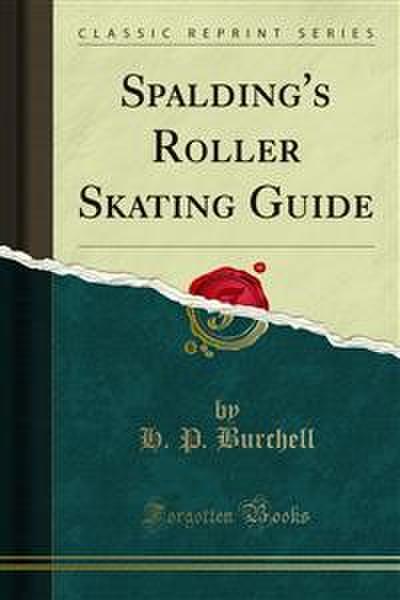 Spalding’s Roller Skating Guide (eBook, PDF) - H. P. Burchell