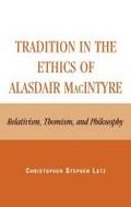 Tradition in the Ethics of Alasdair MacIntyre