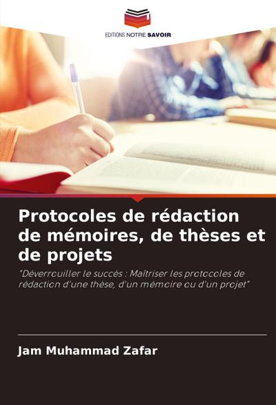 Protocoles de rédaction de mémoires, de thèses et de projets